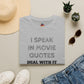 Acme Movie Store Exclusive Shirt "I Speak In Movie Quotes, Deal With It"